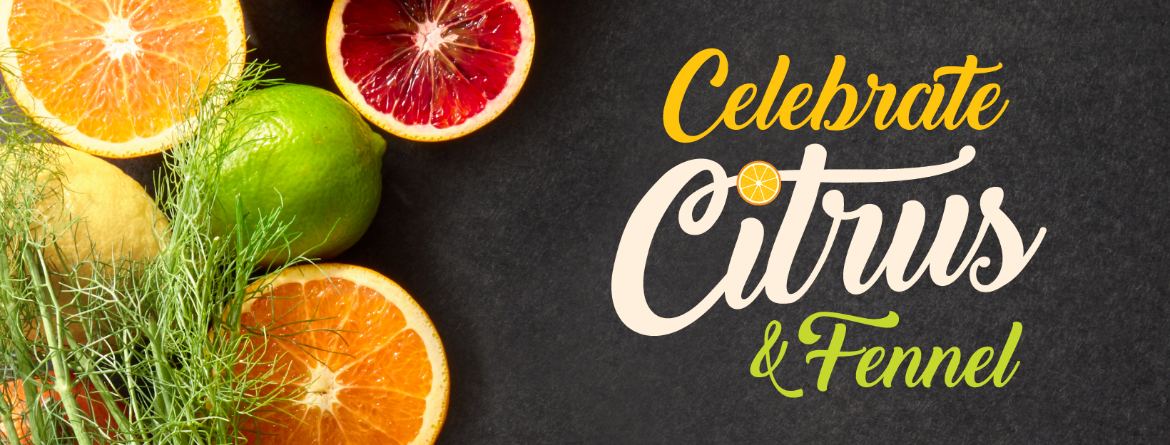 Celebrate Citrus and Fennel